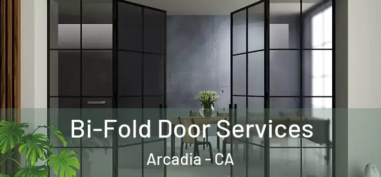 Bi-Fold Door Services Arcadia - CA