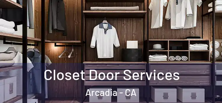 Closet Door Services Arcadia - CA