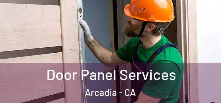Door Panel Services Arcadia - CA