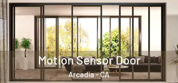 Motion Sensor Door Arcadia - CA