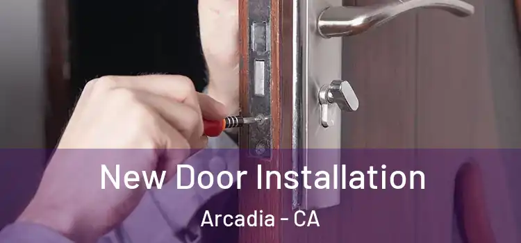  New Door Installation Arcadia - CA