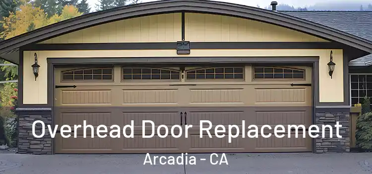  Overhead Door Replacement Arcadia - CA