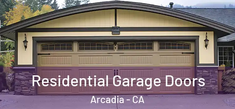  Residential Garage Doors Arcadia - CA