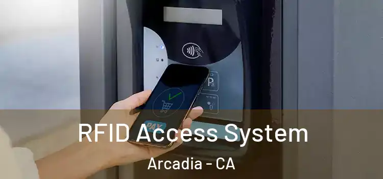 RFID Access System Arcadia - CA