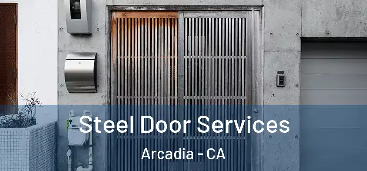  Steel Door Services Arcadia - CA