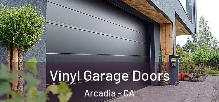  Vinyl Garage Doors Arcadia - CA